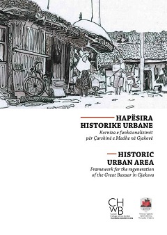 HISTORIC URBAN AREA – Framework for the regeneration of the Great Bazaar in Gjakova (ALB, ENG)
