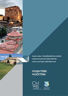 Local Cultural Heritage Plan – VUSHTRRI (ALB, SER, ENG)